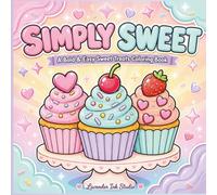 Simply Sweet: A Bold & Easy Coloring Book Filled with Cute Desserts and Treats