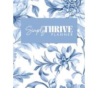 Simply Thrive Planner: Balance business and life, one quarter at a time