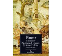Simposio-Apologia di Socrate-Critone-Fedone. Testo greco a fronte