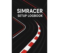 Simracer Setup Logbook - Edizione Italiana: Il diario perfetto per registrare assetti, performance e miglioramenti su Assetto Corsa e simulatori.
