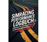 SimRacing Performance Logbuch: Rundenzeiten, Streckenanalyse & Fortschrittsdokumentation