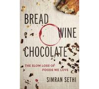 Simran Sethi Bread, Wine, Chocolate (Copertina rigida)