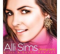 Sims, Alli - Driving Blind (Still & Havoc Remixes)