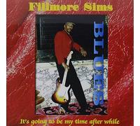Sims, Fillmore - It's Going to Be My Time