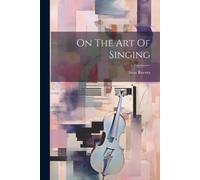Sims Reeves On The Art Of Singing (Tascabile)