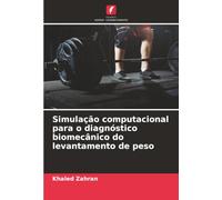 Simulação computacional para o diagnóstico biomecânico do levantamento de peso