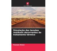 Simulação das tensões residuais decorrentes do tratamento térmico
