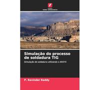 Simulação do processo de soldadura TIG: Simulação de soldadura utilizando o ANSYS