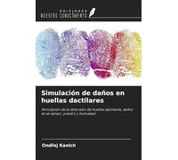 Simulación de daños en huellas dactilares: Simulación de la distorsión de huellas dactilares, daños en el sensor, presión y humedad