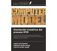 Simulación numérica del proceso RTM: Infiltración de refuerzos gruesos considerando la variación de la viscosidad de la resina en función de la temperatura y del tiempo