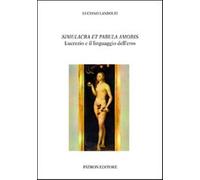 Simulacra et pabula amoris. Lucrezio e il linguaggio dell'eros - Landolfi ...