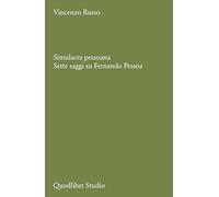 SIMULACRA PESSOANA. SETTE SAGGI SU FERNANDO PESSOA - RUSSO VINCENZO - Quodlibet