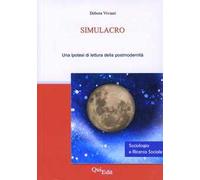 Libri Debora Viviani - Simulacro. Una Ipotesi Di Lettura Della Postmodernita
