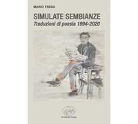 Simulate sembianze. Traduzioni di poesia 1994-2020