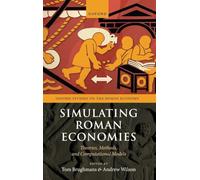 Simulating Roman Economies: Theories, Methods, and Computational Models