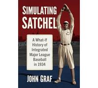 Simulating Satchel: A What-if History of Integrated Major League Baseball in 1934