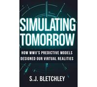 Simulating Tomorrow: How WWII’s Predictive Models Designed Our Virtual Realities