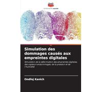 Simulation des dommages causés aux empreintes digitales: Simulation de la déformation des empreintes digitales, des capteurs endommagés, de la pression et de l'humidité