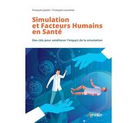 Simulation et facteurs humains en santé: Des clés pour améliorer l'impact de la simulation
