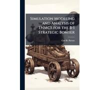 Simulation Modeling and Analysis of TNMCS for the B-1 Strategic Bomber