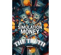 Simulation Money: The Truth