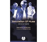 Simulation of Muse. Oltre la realtà