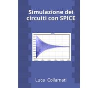 Simulazione dei circuiti con SPICE - Prospettiva del progettista