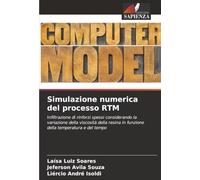 Simulazione numerica del processo RTM: Infiltrazione di rinforzi spessi considerando la variazione della viscosità della resina in funzione della temperatura e del tempo