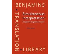 Simultaneous Interpretation: A cognitive-pragmatic analysis: 28
