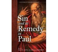 Sin and Its Remedy in Paul (Tascabile) Contours of Pauline Theology