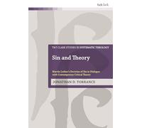 Sin and Theory: Martin Luther’s Doctrine of Sin in Dialogue with Critical Theory