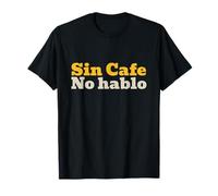 sin Cafe No Hablo En Espanol bilingue Maglietta