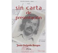 Sin Carta de Presentación: (Poemario construido al fragor de la palabra)