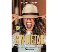 SIN DIETAS: Pierde peso mejorando tus hábitos alimentarios y teniendo una mejor relación contigo misma