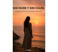 Sin Hijos y Sin Culpa