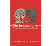 Sin Inscripciones: Iniciación en el Corazón del Tiempo