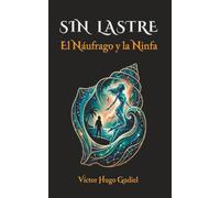 SIN LASTRE: El Náufrago y la Ninfa