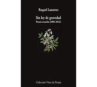 Sin ley de gravedad: Poesía reunida: 1165