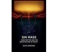 Sin Mass: Dark Matter and the Architecture of Decay