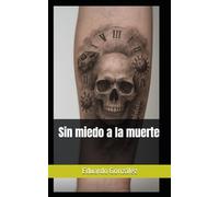 Sin miedo a la muerte