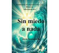 Sin Miedo a Nada: Testimonios de mujeres reales con historias sobrenaturales