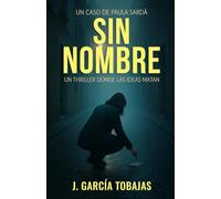 Sin Nombre: un thriller donde las ideas matan: 1