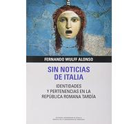 Sin Noticias de Italia: Identidades y pertenencias en la Baja República Romana tardía: 5