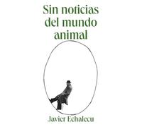 Sin noticias del mundo animal