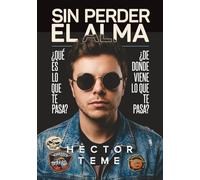 SIN PERDER EL ALMA: ¿Qué es lo que te pasa? ¿De dónde viene lo que te pasa?