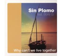 Sin Plomo Feat.Boris G. - Why Can'T We Live Together