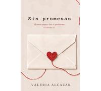 SIN PROMESAS: El amor nunca fue el problema. El miedo sí.
