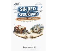 Sin red de seguridad sin segundas oportunidades: La vida real comienza aquí