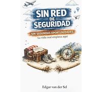 Sin red de seguridad sin segundas oportunidades: La vida real comienza aquí