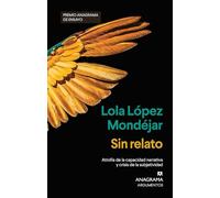 Sin relato/ Without Narrative: Atrofia de la capacidad narrativa y crisis de la subjetividad